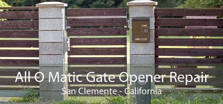 All O Matic Gate Opener Repair San Clemente - California